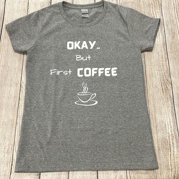 🌸 Clearance! 🌸 Okay But First Coffee T-shirt Women Heather Grey Color - Picture 1 of 3